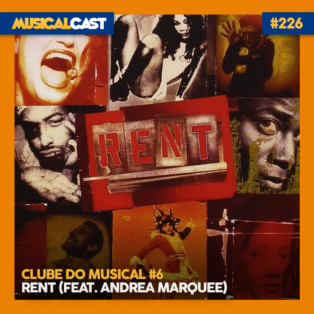Clube do Musical #6 – RENT (feat. Andrea Marquee)