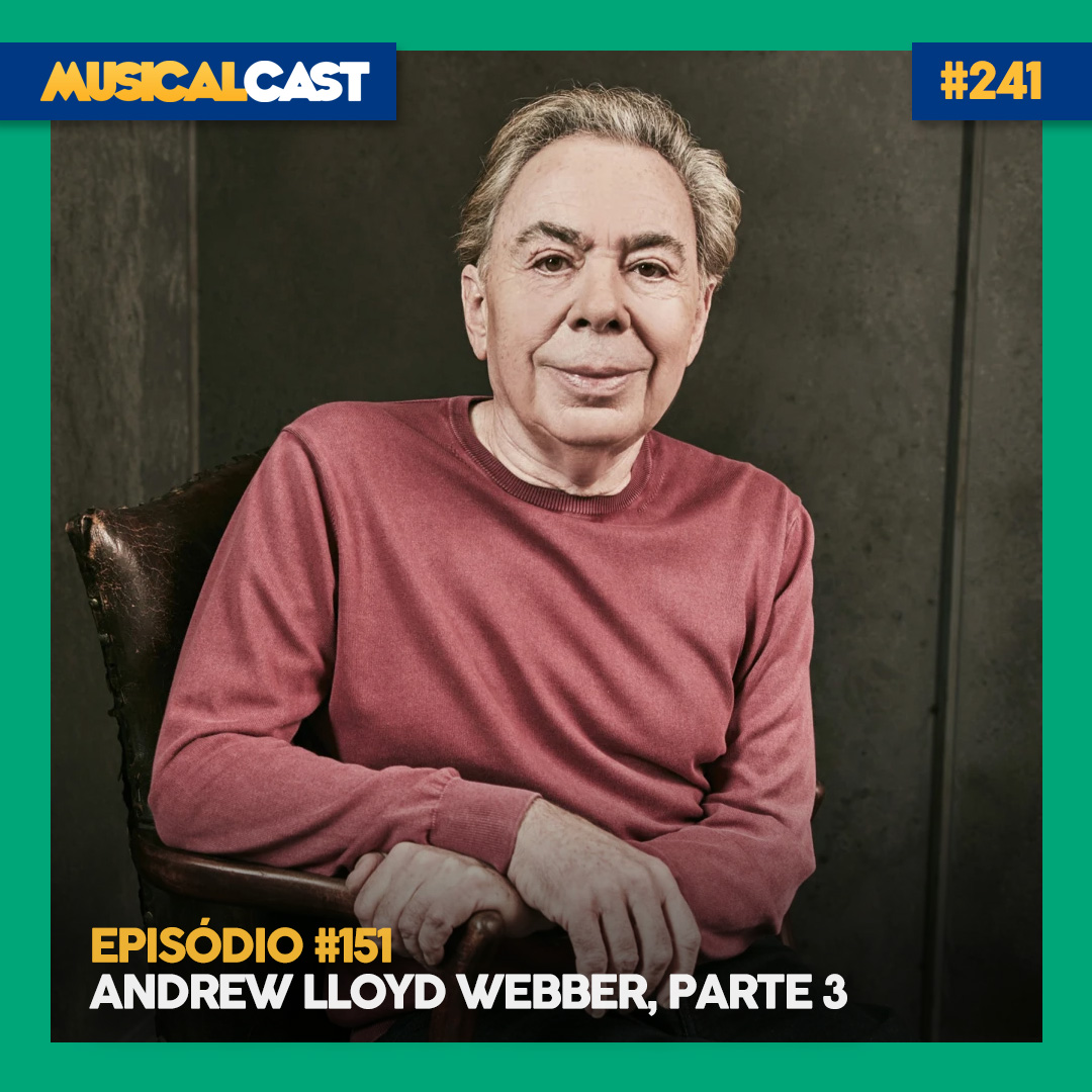 #151 – Andrew Lloyd Webber, Parte 3